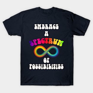 Autism Awareness Quote Embrace A Spectrum of Possibilities T-Shirt